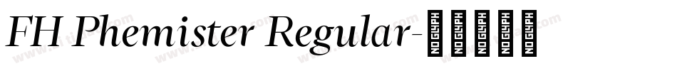 FH Phemister Regular字体转换